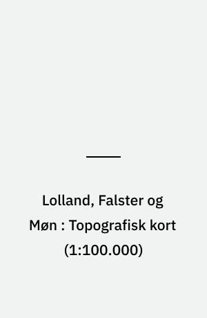 Lolland, Falster og Møn : Topografisk kort af Geodætisk Institut