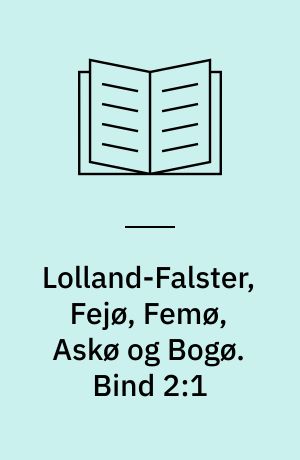 Lolland-Falster, Fejø, Femø, Askø og Bogø. Bind 2:1