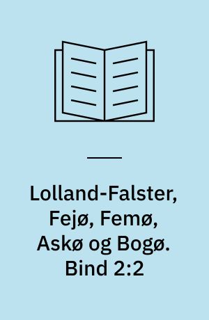 Lolland-Falster, Fejø, Femø, Askø og Bogø. Bind 2:2