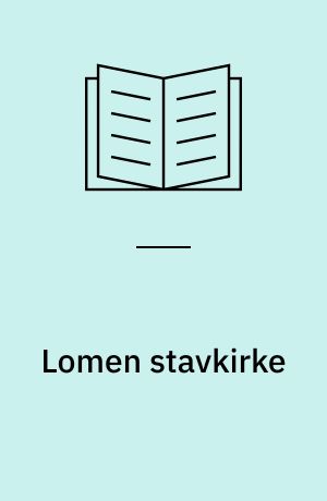 Lomen stavkirke : en matematisk analyse = The stave church of Lomen : a mathematical analysis