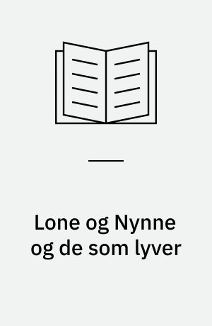 Lone og Nynne og de som lyver