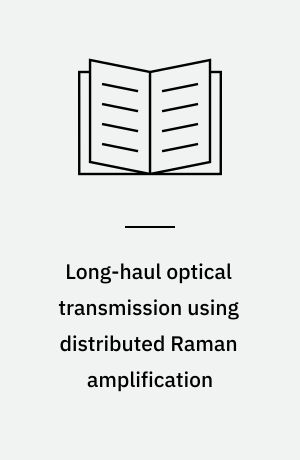 Long-haul optical transmission using distributed Raman amplification