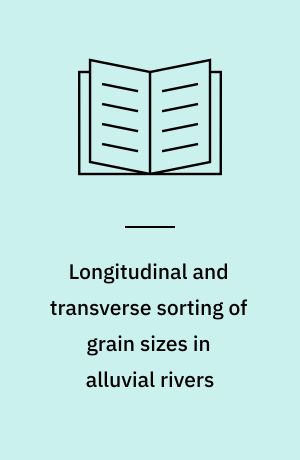 Longitudinal and transverse sorting of grain sizes in alluvial rivers