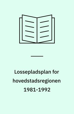 Lossepladsplan for hovedstadsregionen 1981-1992