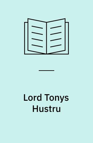 Lord Tonys Hustru