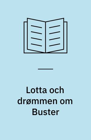 Lotta och drømmen om Buster