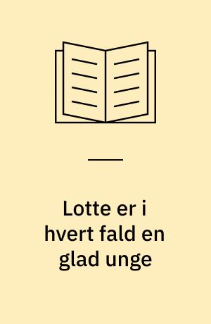 Lotte er i hvert fald en glad unge