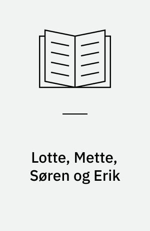 Lotte, Mette, Søren og Erik