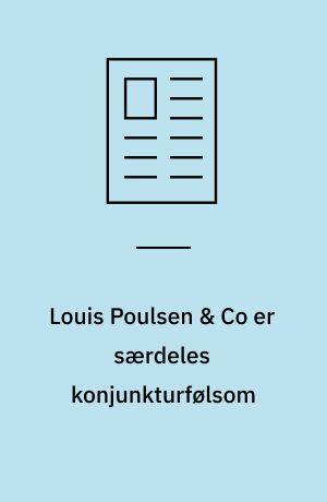 Louis Poulsen & Co er særdeles konjunkturfølsom