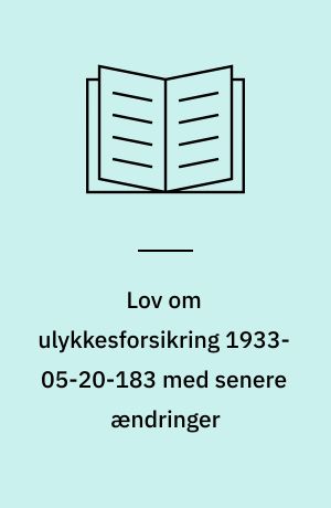 Lov om ulykkesforsikring 1933-05-20-183 med senere ændringer : med stikordsregister