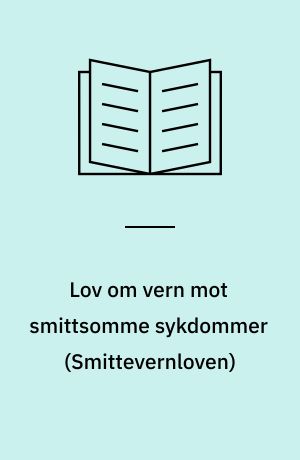 Lov om vern mot smittsomme sykdommer (Smittevernloven) : en utredning