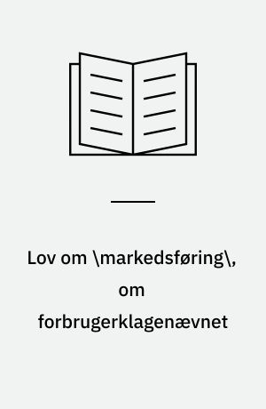 Lov om \markedsføring\, om forbrugerklagenævnet : med - oversigt over tilhørende bekendtgørelser og cirkulærer m. v. - samt stikordsregister