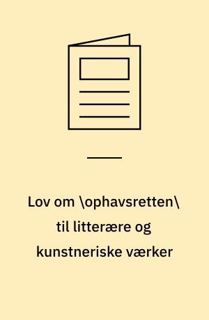 Lov om \ophavsretten\ til litterære og kunstneriske værker: Lov om \retten til fotografiske billeder\