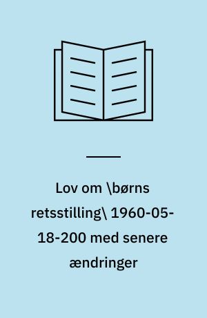 Lov om \børns retsstilling\ 1960-05-18-200 med senere ændringer: Inddrivelse af underholdsbidrag 1963-04-24-150 med senere ændringer: Retsplejelovens kap. 42a om faderskabssager : med stikordsregister