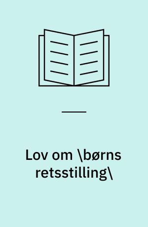 Lov om \børns retsstilling\: Lov om inddrivelse af \underholdsbidrag\: Lov om international fuldbyrdelse af \forældremyndighedsafgørelse\ m.v. (internationale børnebortførelser) ; Uddrag af lov om rettens pleje (faderskabssager)