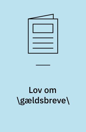 Lov om \gældsbreve\