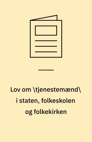Lov om \tjenestemænd\ i staten, folkeskolen og folkekirken: Lov om tjenestemandspension