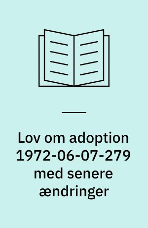 Lov om adoption 1972-06-07-279 med senere ændringer : med stikordsregister