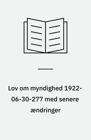 Lov om myndighed 1922-06-30-277 med senere ændringer: Bekendtgørelse om værgens beføjelser og pligter 1966-09-16-B 329 : med stikordsregister