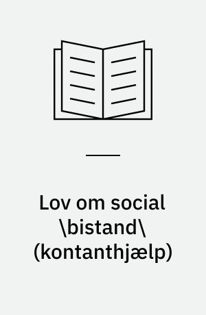 Lov om social \bistand\ (kontanthjælp)