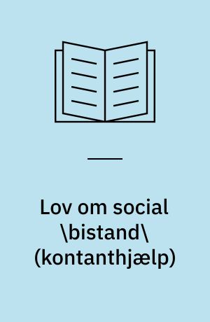 Lov om social \bistand\ (kontanthjælp)