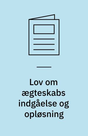 Lov om ægteskabs indgåelse og opløsning: Lov om ægteskabets retsvirkninger: Lov om bevarelse af enkepensionsret ved separation og skilsmisse: Lov om registreret partnerskab: Uddrag af lov om rettens pleje (faderskabssager)