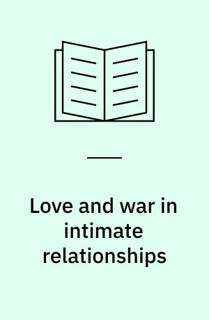 Love and war in intimate relationships : connection, disconnection, and mutual regulation in couple therapy