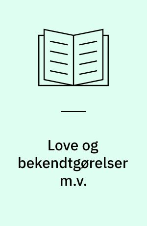 Love og bekendtgørelser m.v. : (afsnit 1)
