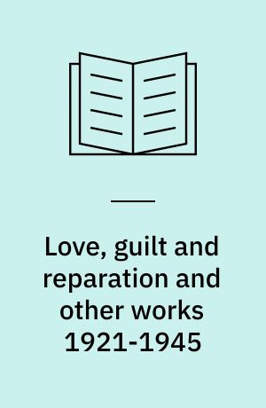 Love, guilt and reparation and other works 1921-1945