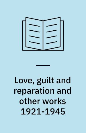Love, guilt and reparation and other works 1921-1945