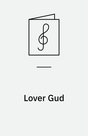 Lover Gud : 5 sange og salmer : for lige stemmer med orgel/klaver