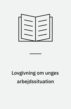 Lovgivning om unges arbejdssituation