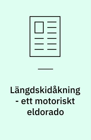 Längdskidåkning - ett motoriskt eldorado