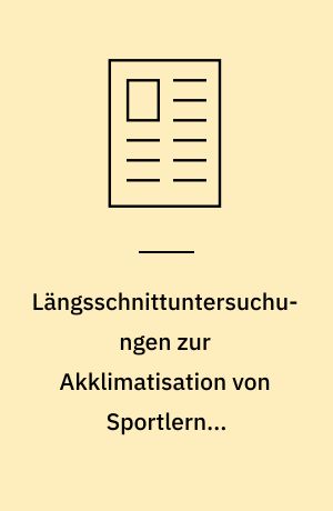 Längsschnittuntersuchungen zur Akklimatisation von Sportlern & Nichtsportlern in 2000 M Höhe