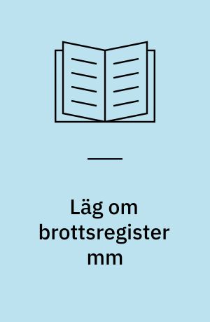 Läg om brottsregister mm