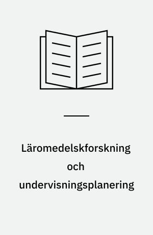 Läromedelskforskning och undervisningsplanering : Under redaktion av Urban Dahllöf och Erik Wallin