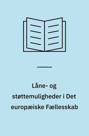 Låne- og støttemuligheder i Det europæiske Fællesskab