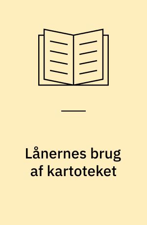 Lånernes brug af kartoteket : en analyse med kommentarer