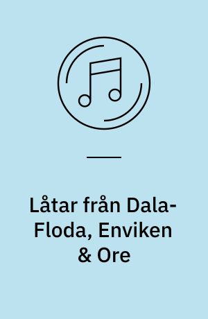 Låtar från Dala-Floda, Enviken & Ore