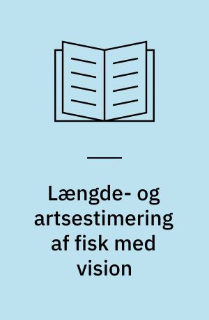 Længde- og artsestimering af fisk med vision