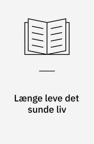 Længe leve det sunde liv