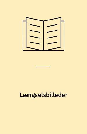 Længselsbilleder : en beretning om forførelse, skrift og passion