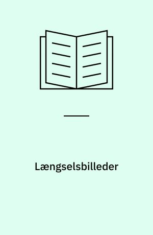 Længselsbilleder : en beretning om forførelse, skrift og passion