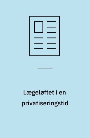 Lægeløftet i en privatiseringstid