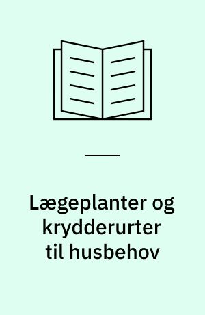 Lægeplanter og krydderurter til husbehov