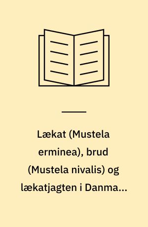 Lækat (Mustela erminea), brud (Mustela nivalis) og lækatjagten i Danmark 1970/71