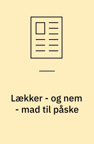 Lækker - og nem - mad til påske