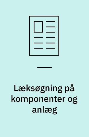 Læksøgning på komponenter og anlæg