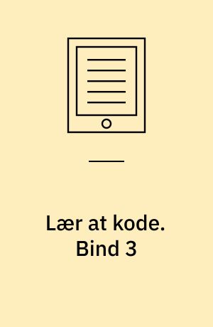 Lær at kode : elevbog/web. Bind 3