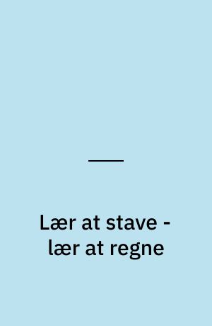 Lær at stave - lær at regne : en buket af stavetræningsprogrammer incl. LydHuset